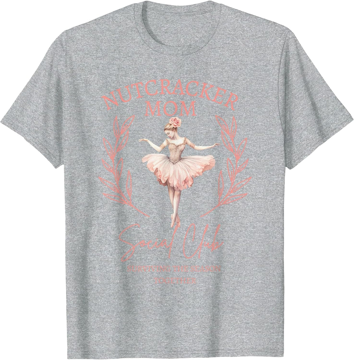 Nutcracker Mom Social Club Surviving The Season Together T-Shirt - Heather Grey