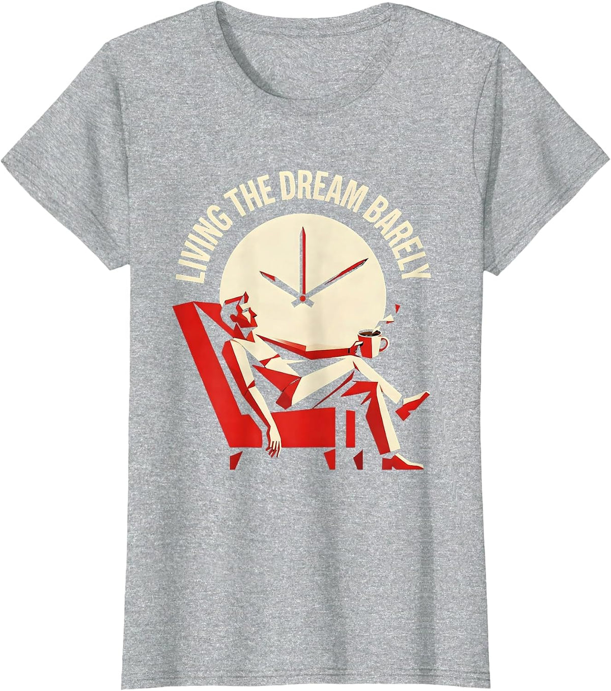 Living The Dream Barely Sarcastic Humor Design T-Shirt - Heather Grey