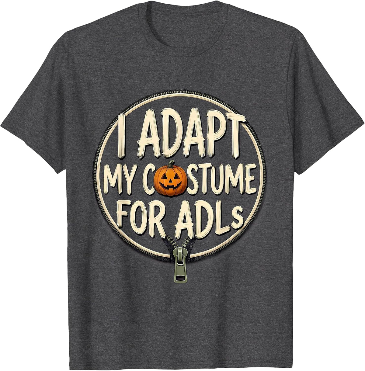 Men's I Adapt My Costume For ADLs Occupational Therapy Halloween T-Shirt - Dark Heather Grey