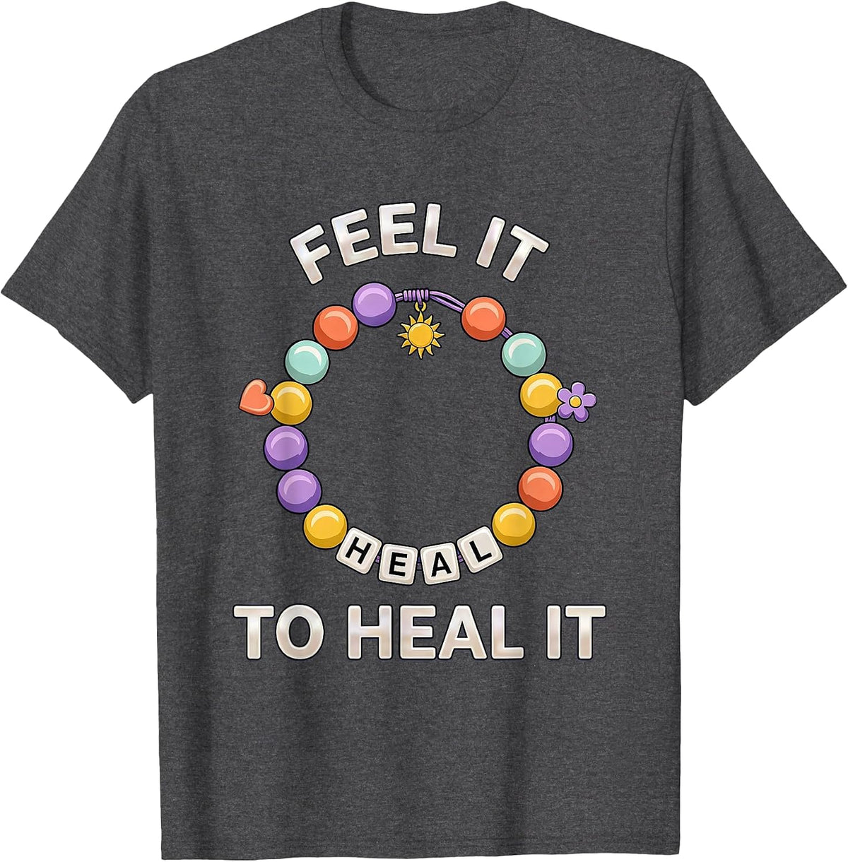 Feel It to Heal It Mental Health Awareness Design T-Shirt - Dark Heather Grey