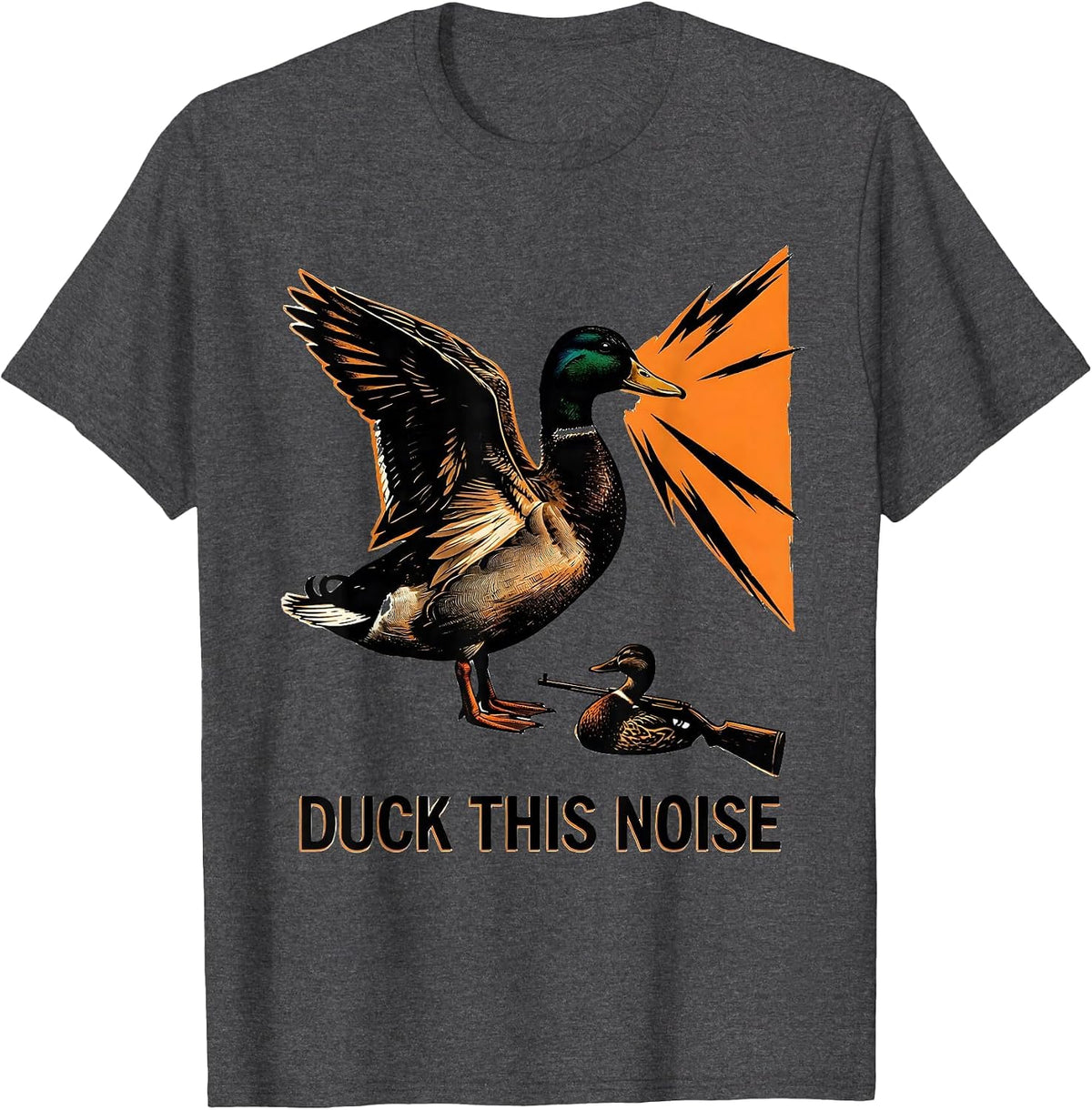 Duck This Noise Funny Duck Hunter Hunting Dad Gift T-Shirt - Dark Heather Grey