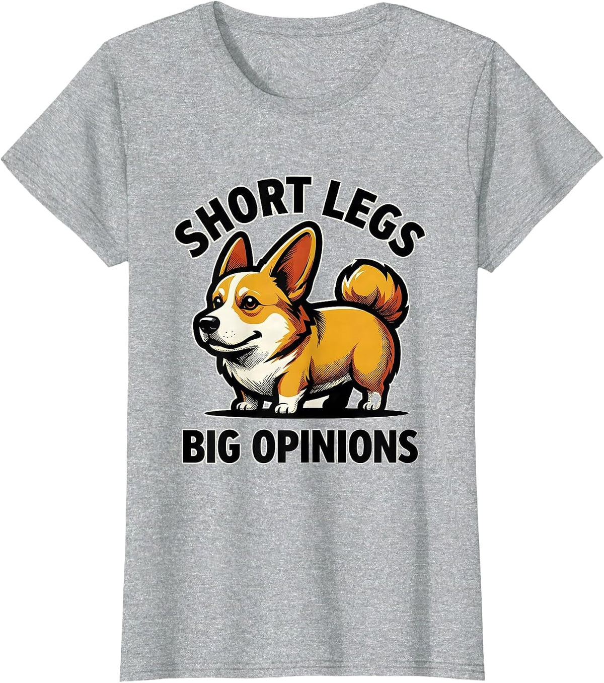 Short Legs Big Opinions Funny Corgi Dog Lover Gift T-Shirt - Heather Grey