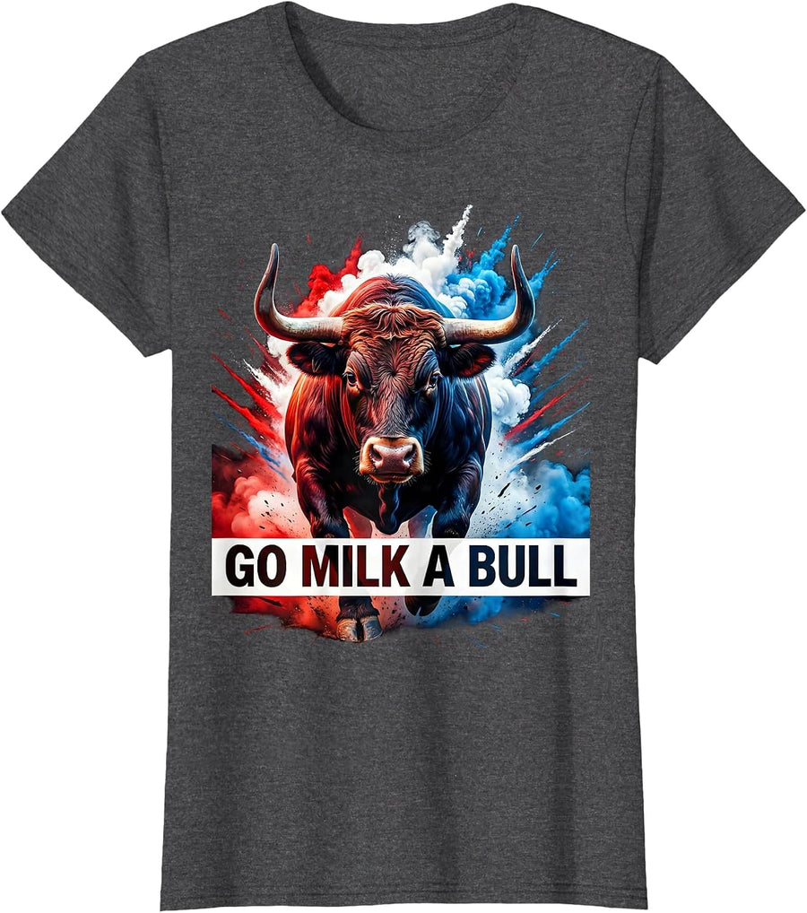 Women's Go Milk A Bull Funny Sarcastic Humor Design T-Shirt - Dark Heather Grey