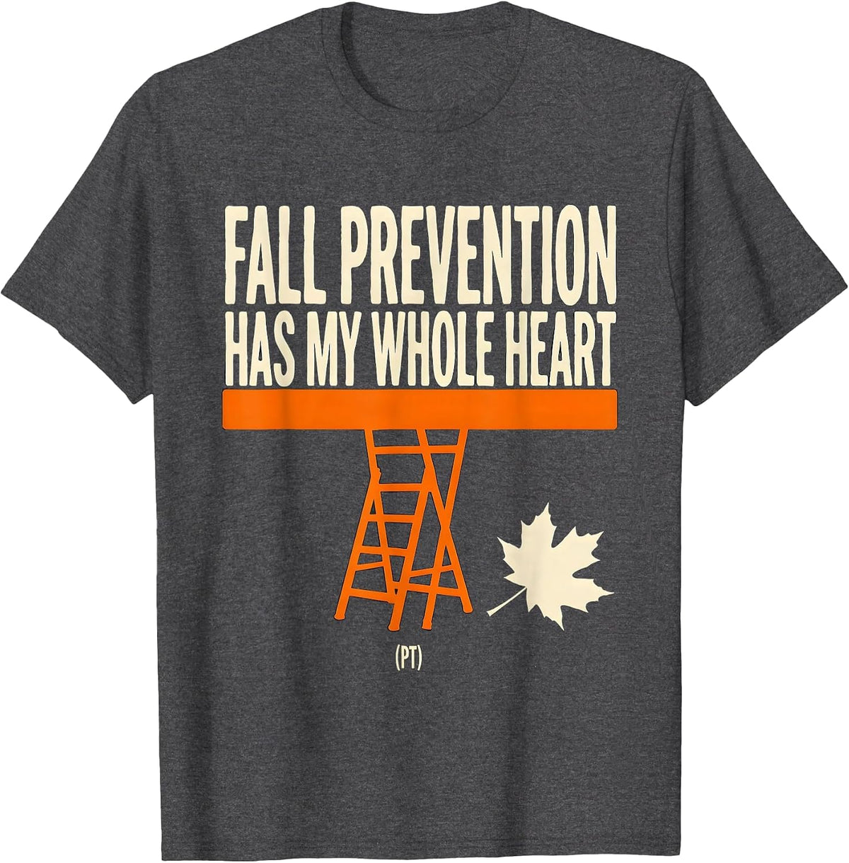 Men's Fall Prevention Has My Whole Heart PT Funny Physical Therapy T-Shirt - Dark Heather Grey