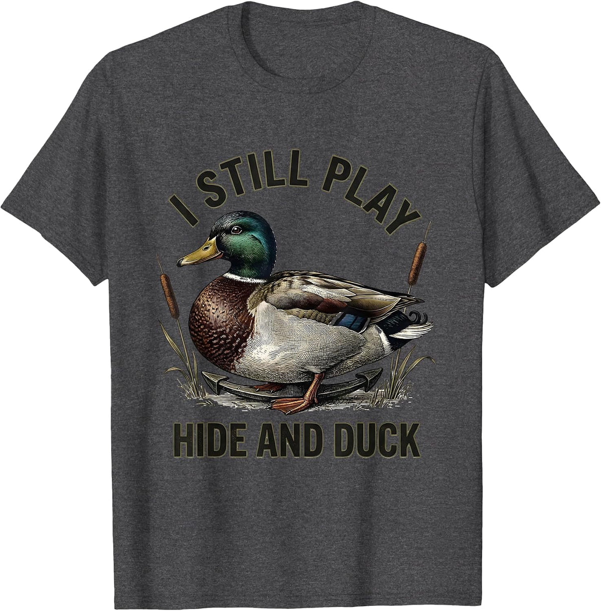 Men's I Still Play Hide And Duck Vintage Funny Duck Hunting Hunter T-Shirt - Dark Heather Grey