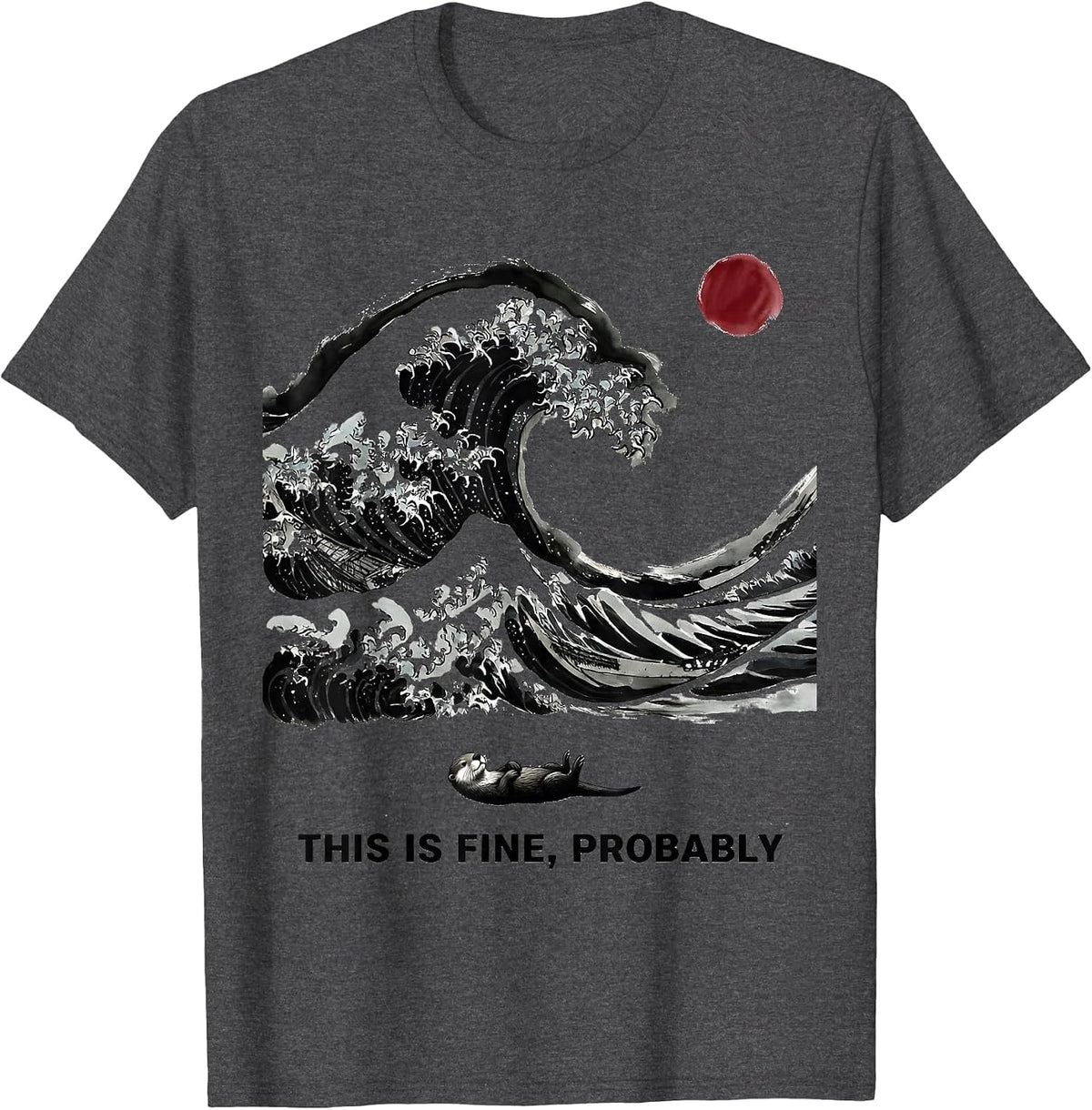Men's This Is Fine, Probably Funny Otter Japanese Art Great Wave T-Shirt - Dark Heather Grey