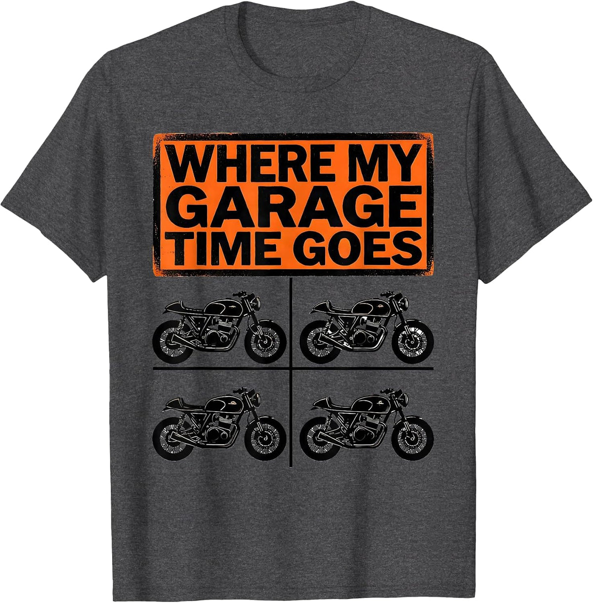 Where My Garage Time Goes Funny Biker Motorcycle Dirt Bike T-Shirt - Dark Heather Grey