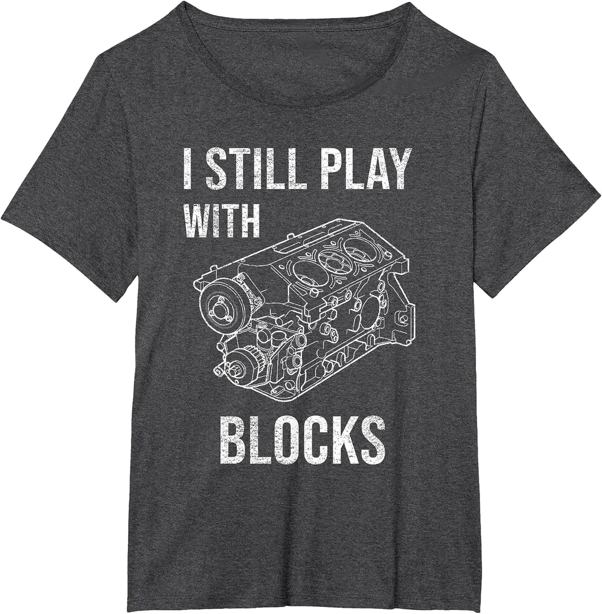 I Still Play with Blocks T Shirt T-Shirt - Dark Heather Grey