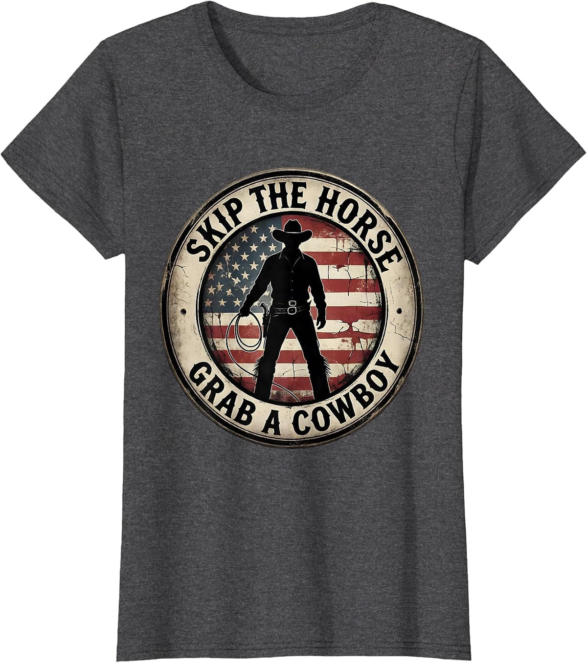 Women's Skip The Horse Grab A Cowboy Funny Western Design T-Shirt - Dark Heather Grey