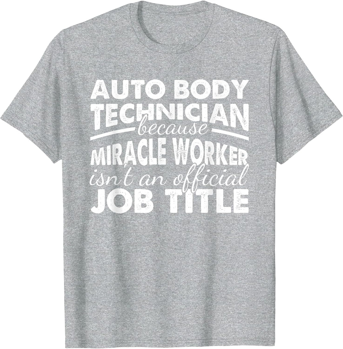 Automotive Body Repair Car Painter Auto Body Technician T-Shirt - Heather Grey