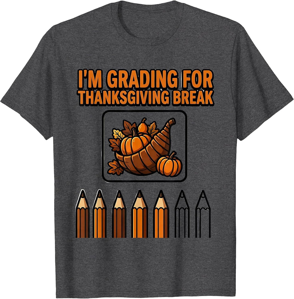 Men's I'm Grading For Thanksgiving Break Funny Teacher Sped Winter T-Shirt - Dark Heather Grey