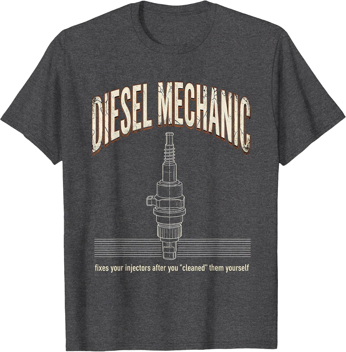 Men's Diesel Mechanic Fixes Your Injectors After You Cleaned Them T-Shirt - Dark Heather Grey