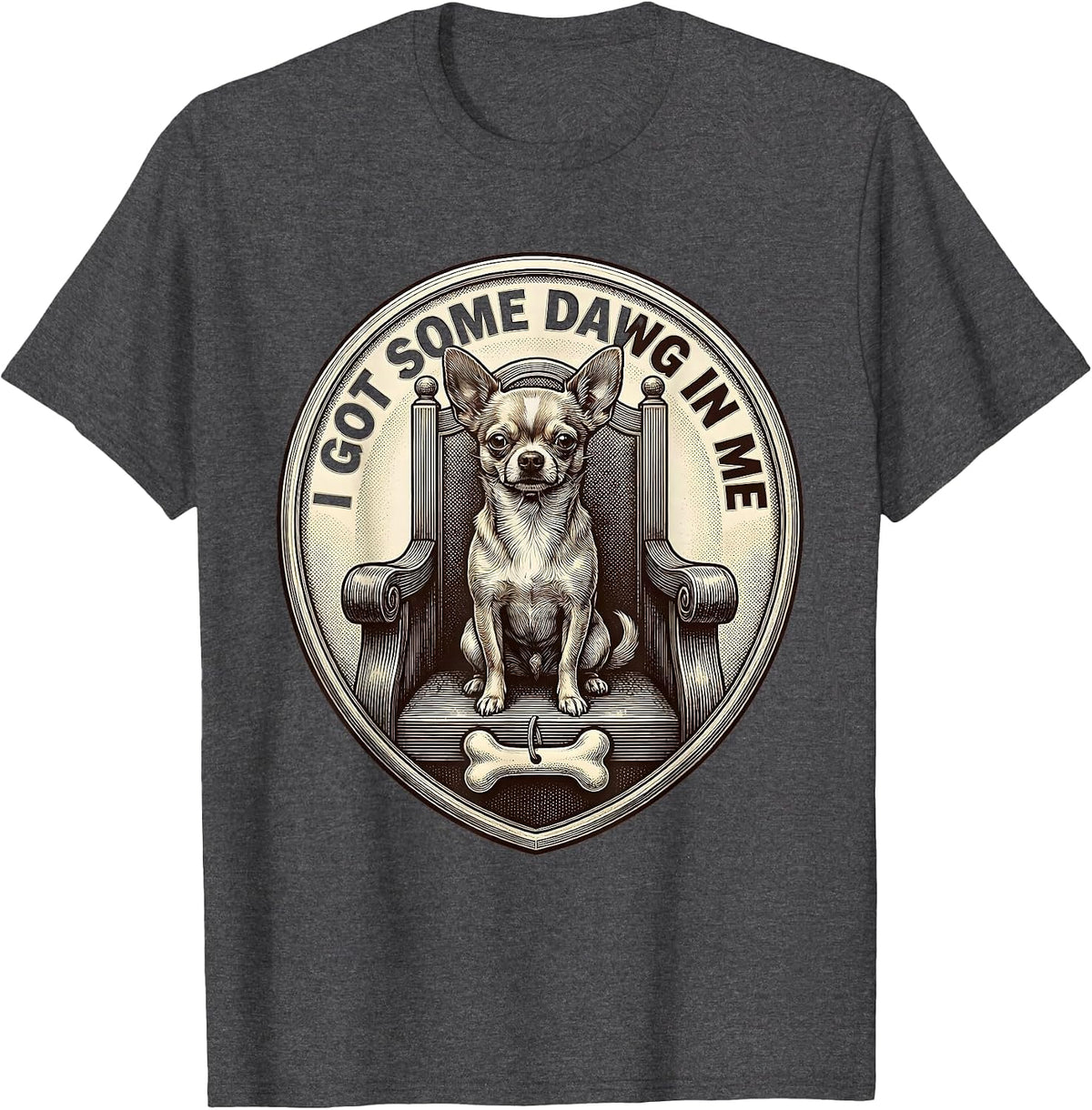 Men's I Got Some Dawg In Me Funny Chihuahua Meme Dog Lover Humor T-Shirt - Dark Heather Grey