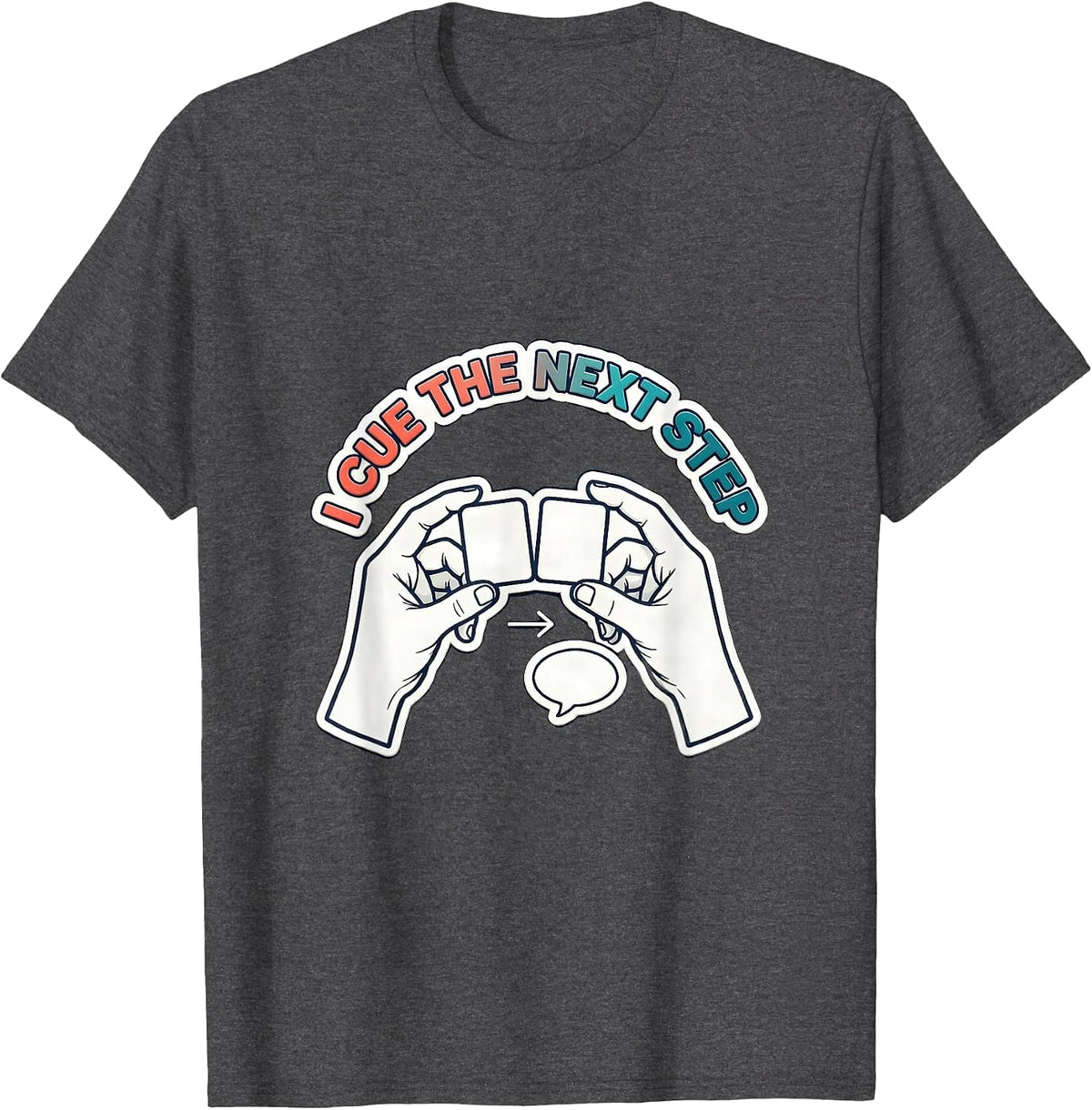 I Cue The Next Step Funny Special Education Teacher SPED T-Shirt - Dark Heather Grey
