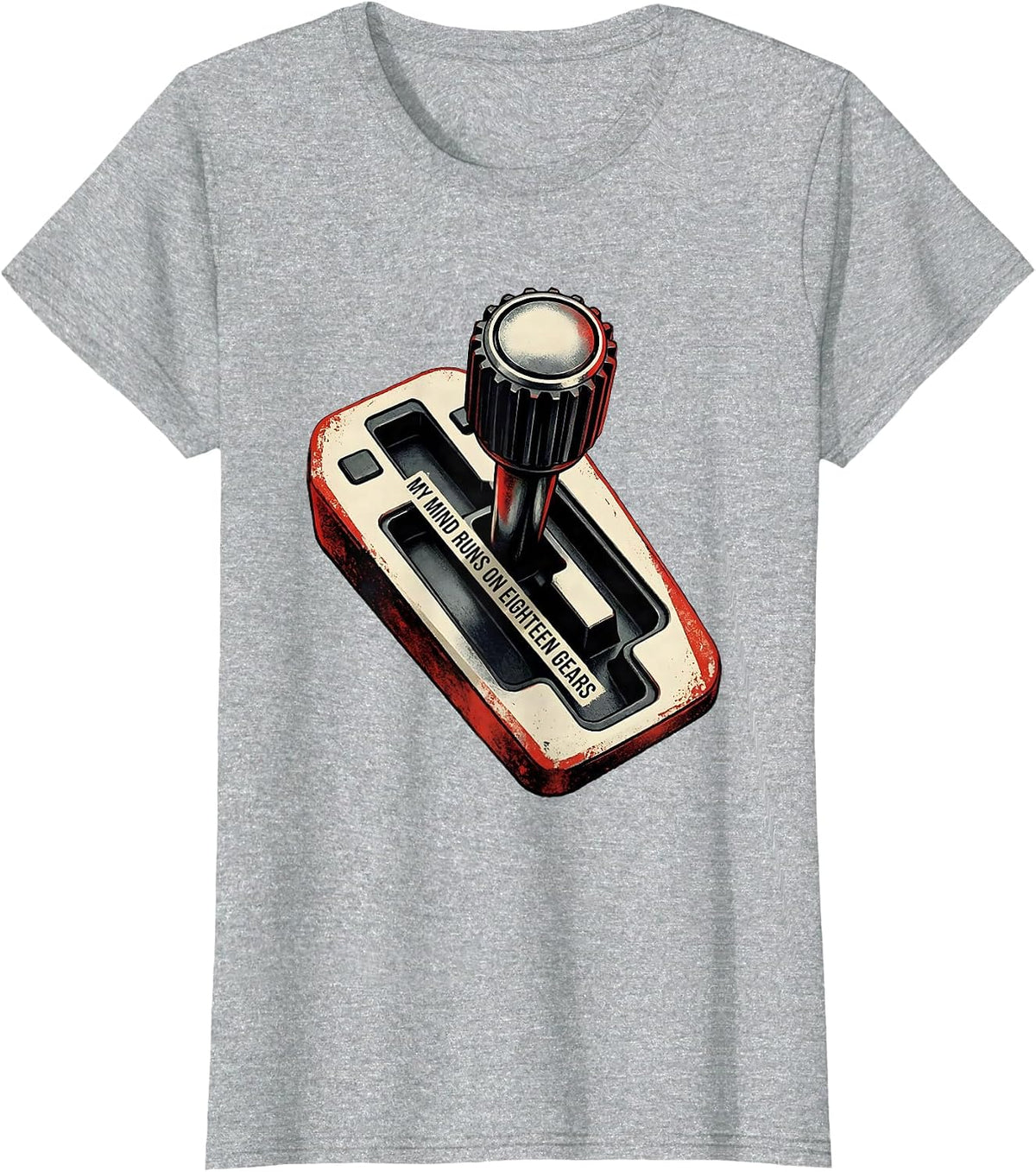 My Mind Runs On Eighteen Gears Funny Trucker Diesel Pickup T-Shirt - Heather Grey