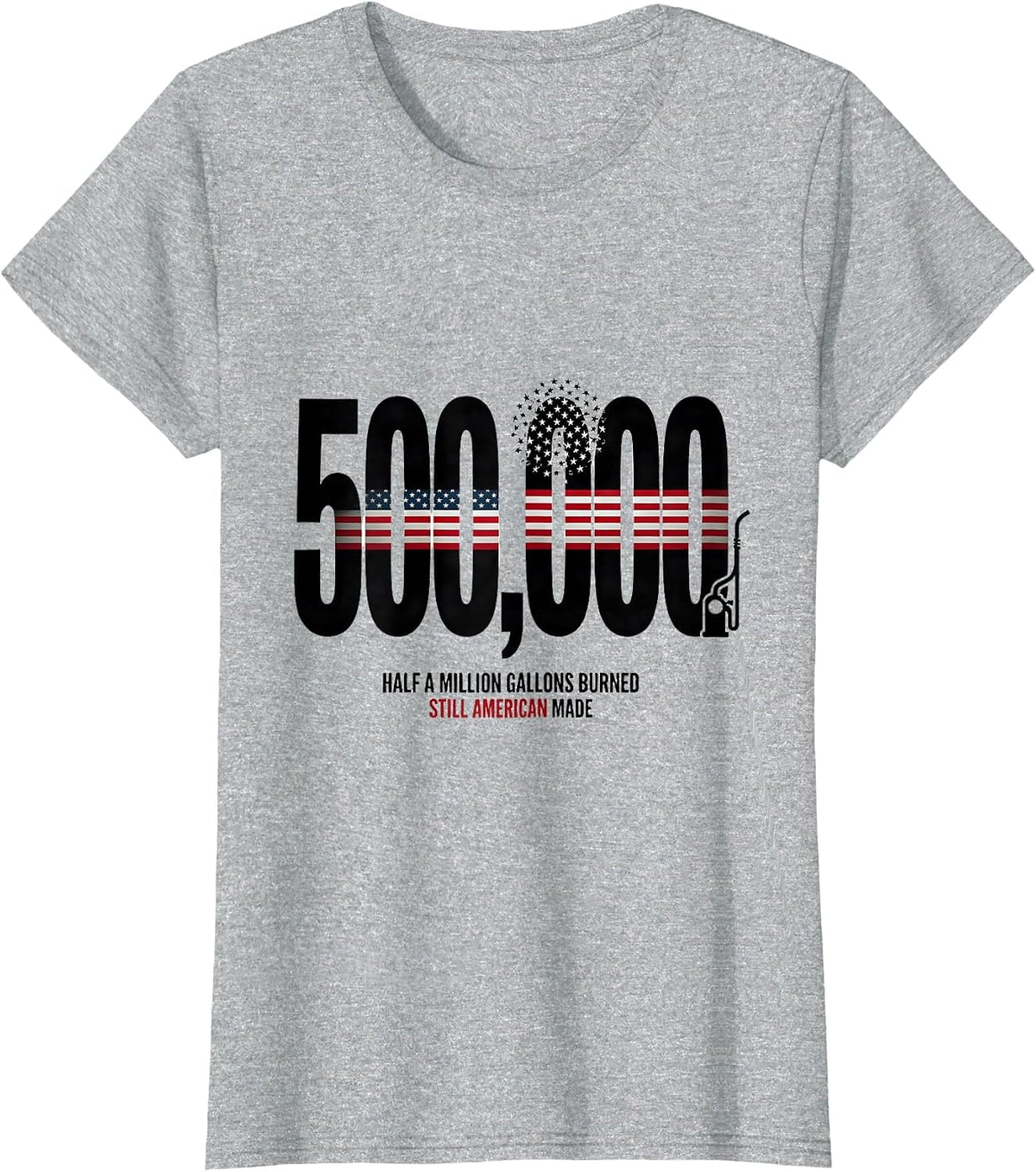 Half a Million Gallons Burned, Still American Made Trucker T-Shirt - Heather Grey