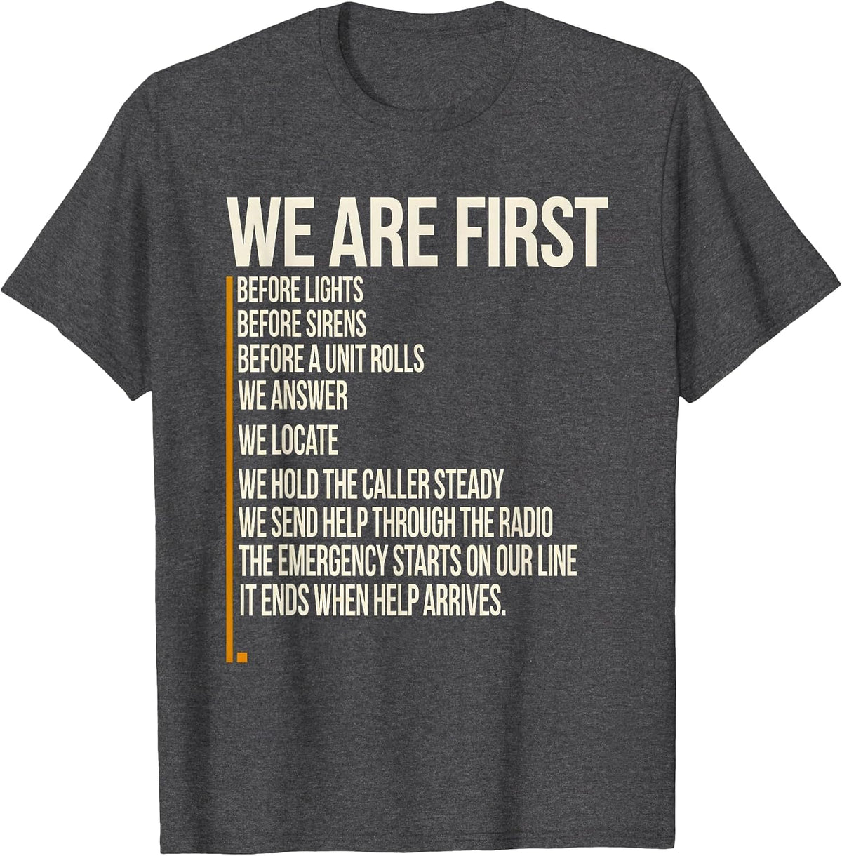 We Are First 911 Dispatcher Emergency Services Tribute T-Shirt - Dark Heather Grey