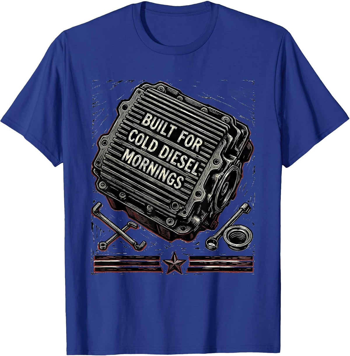 Built For Cold Diesel Mornings Patriotic Oilfield Worker T-Shirt - Royal Blue