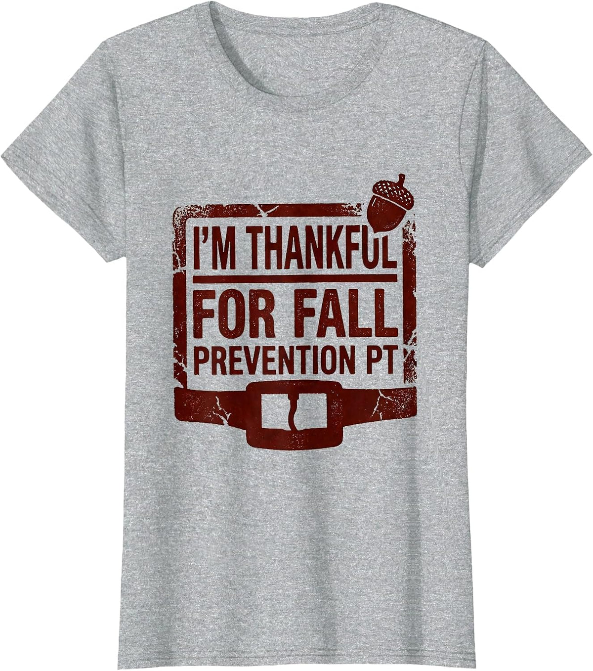 Women's I’m Thankful for Fall Prevention PT Physical Therapy T-Shirt - Heather Grey