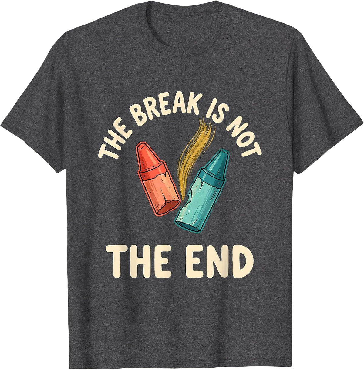 Men's The Break Is Not The End Mental Health Awareness Support T-Shirt - Dark Heather Grey