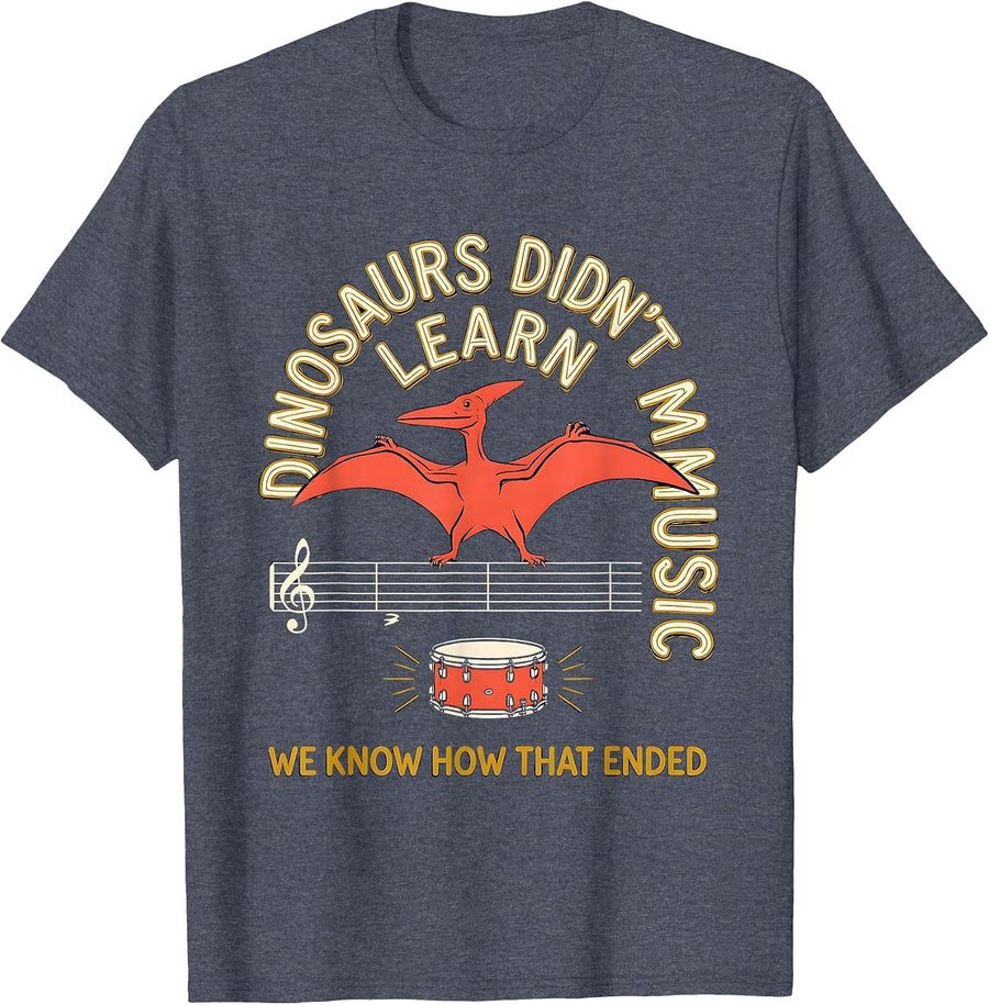 Dinosaurs Didn't Learn Music We Know How That Ended Teacher T-Shirt - Heather Blue