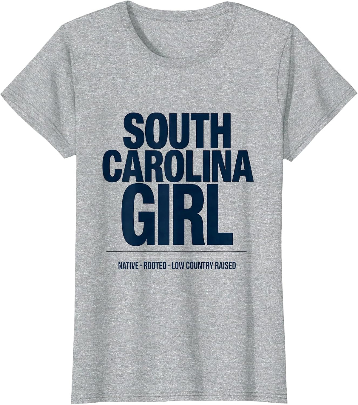 South Carolina Girl: Native, Rooted, Low Country Raised T-Shirt - Heather Grey
