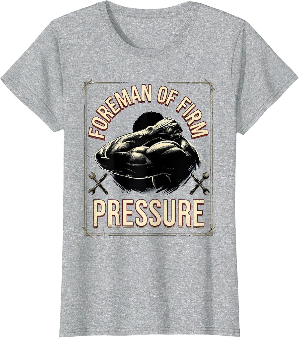 Foreman Of Firm Pressure Funny Massage Therapist T-Shirt - Heather Grey