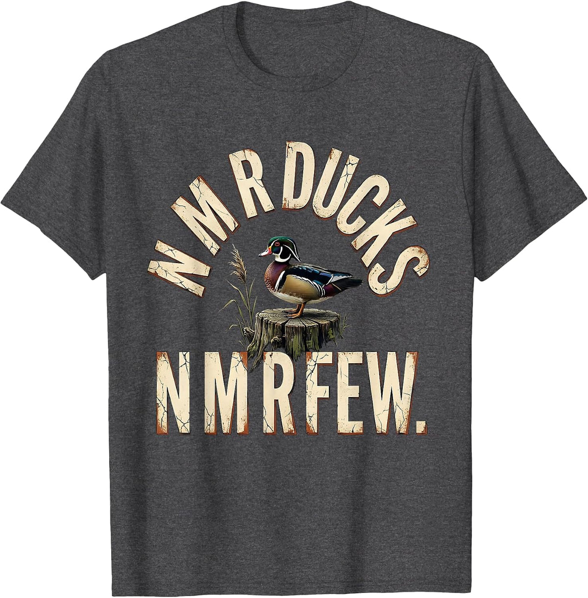 N M R DUCKS N M R FEW Distressed Duck Hunter Hunting Dad T-Shirt - Dark Heather Grey