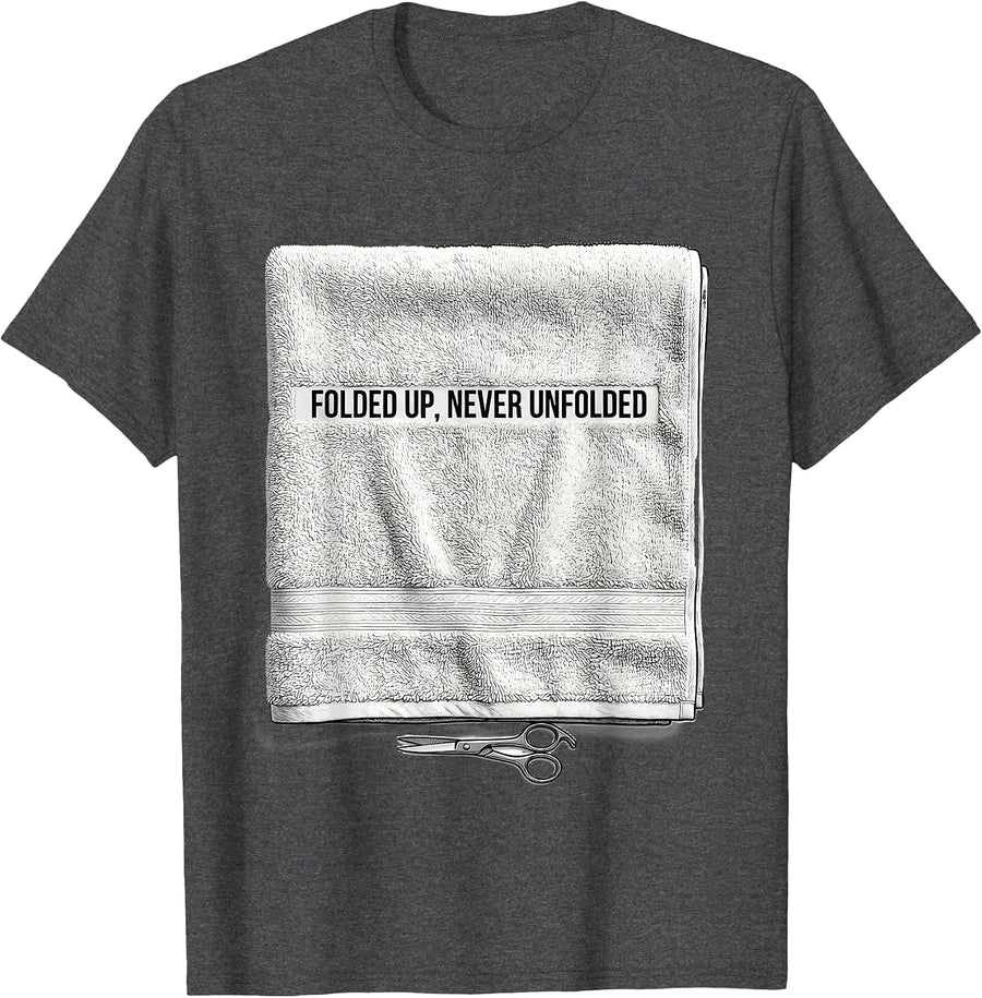 Men's Folded Up, Never Unfolded Funny Barber Humor Gift T-Shirt - Dark Heather Grey