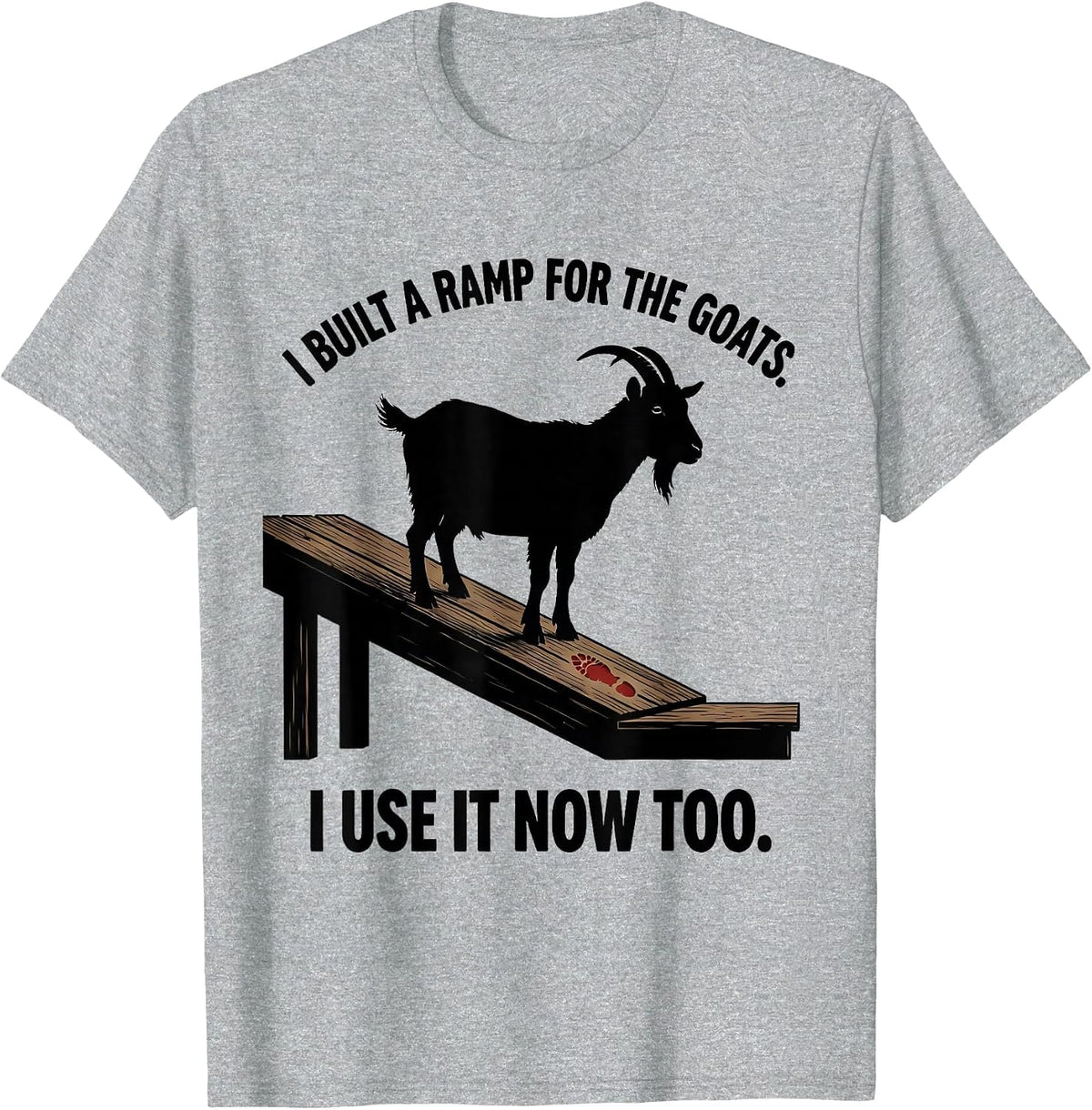 Men's I Built A Ramp For The Goats. I Use It Now Too Farmer T-Shirt - Heather Grey
