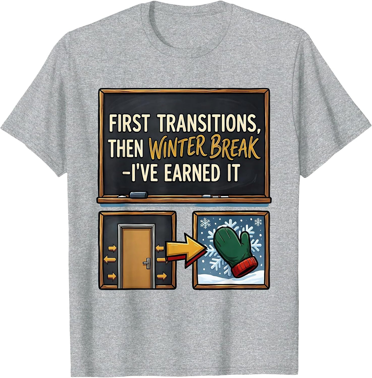 Men's First Transitions Then Winter Break I've Earned It Teacher T-Shirt - Heather Grey