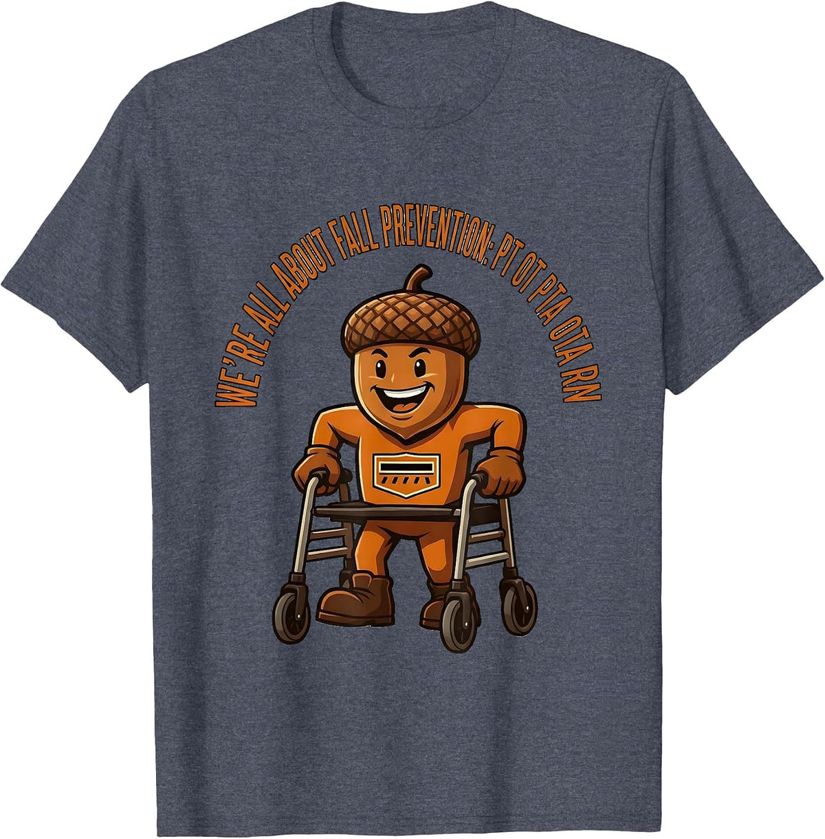 We're All About Fall Prevention: PT OT PTA OTA RN Physical T-Shirt - Heather Blue