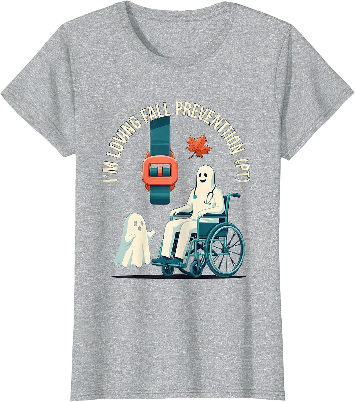 Women's I’m Loving Fall Prevention PT Funny Physical Therapist Ghost T-Shirt - Heather Grey