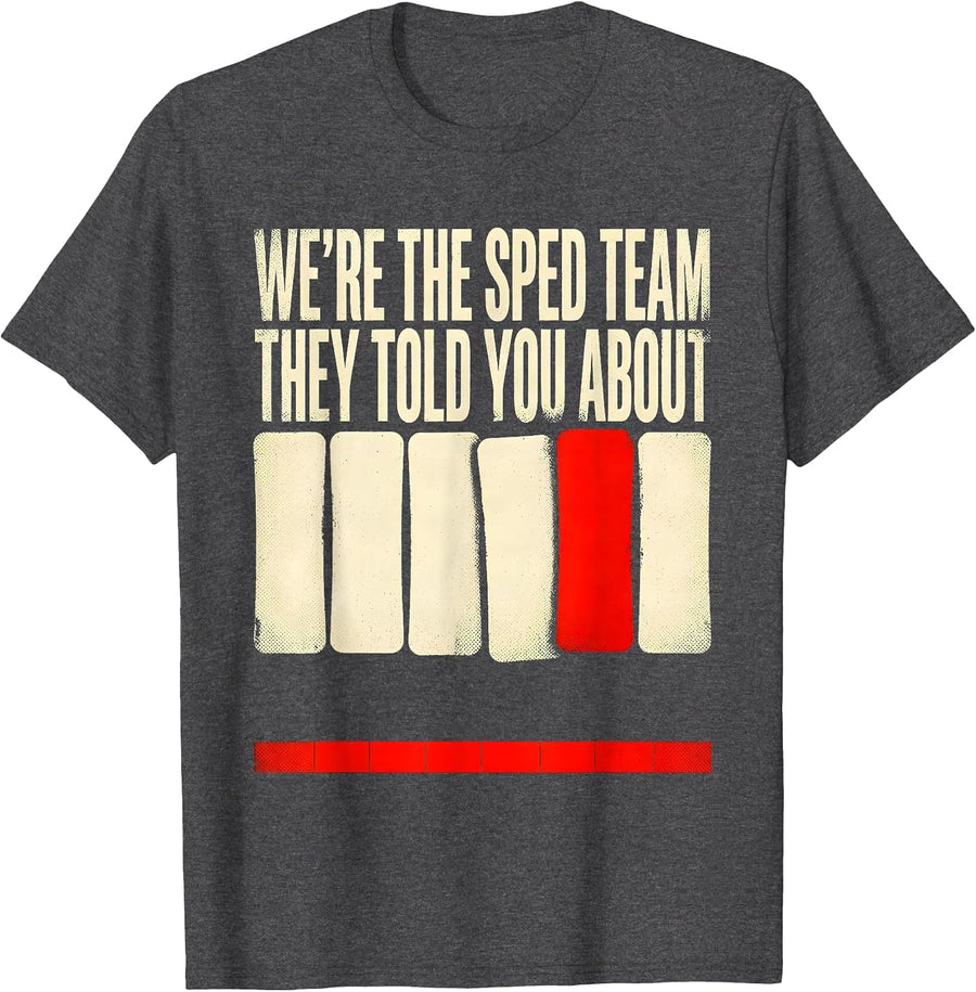 Men's We're The SPED Team They Told You About Teacher T-Shirt - Dark Heather Grey