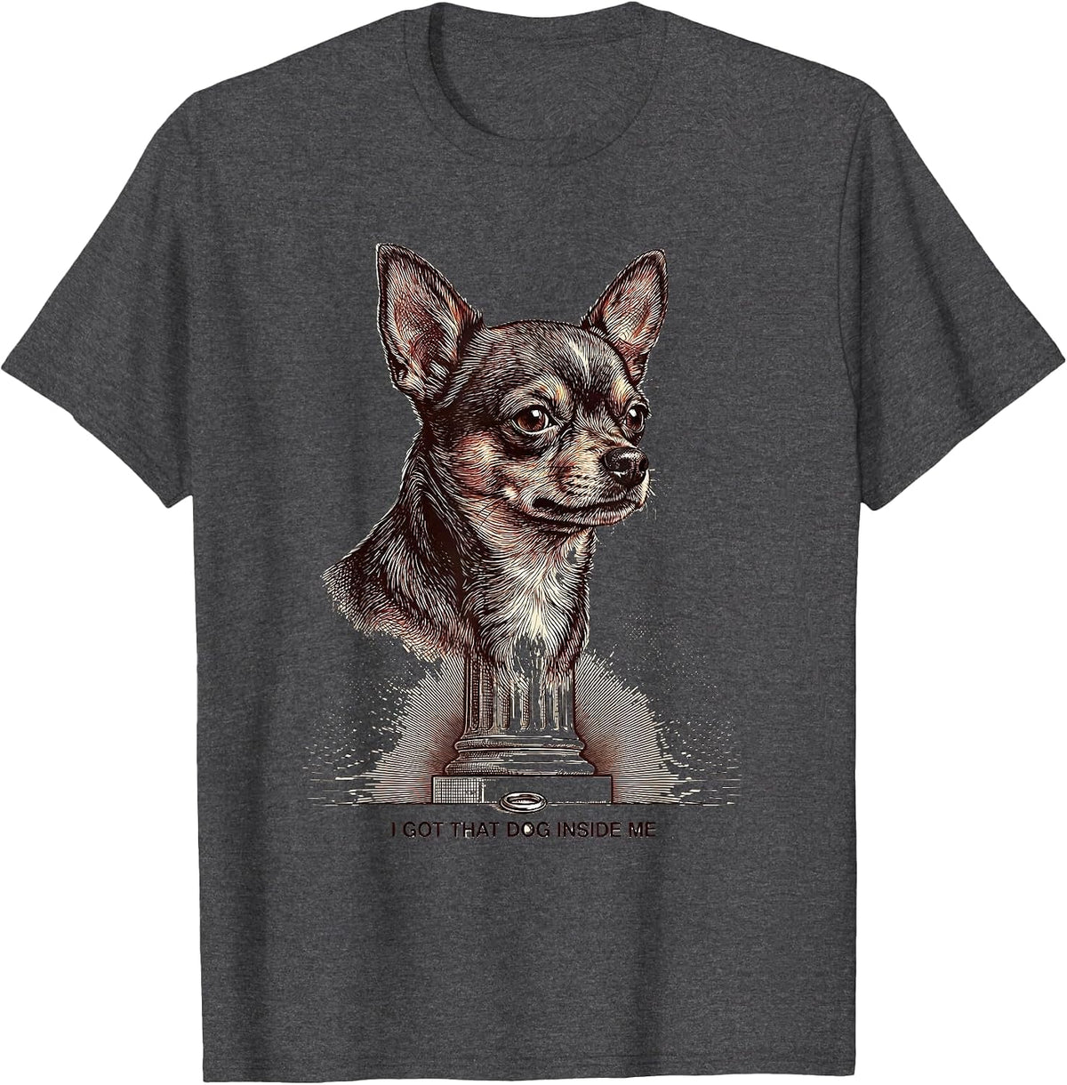 Men's I Got That Dog Inside Me Funny Chihuahua Meme Humor T-Shirt - Dark Heather Grey
