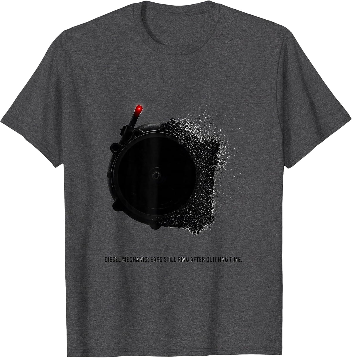Men's Diesel Mechanic: Ears Still Ring After Quitting Time Funny T-Shirt - Dark Heather Grey