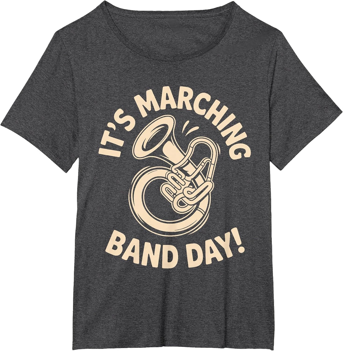 It’s Marching Band Day Music Parade School Drumline Brass T-Shirt - Dark Heather Grey