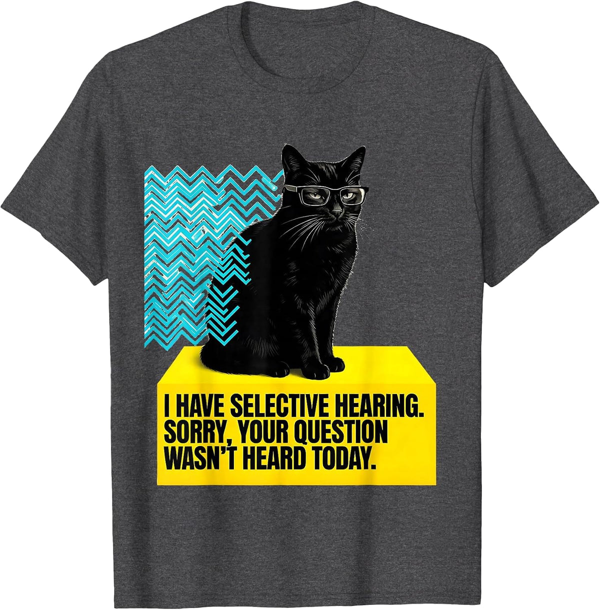 Men's I Have Selective Hearing Cat Humor Deadpan Sarcasm T-Shirt - Dark Heather Grey
