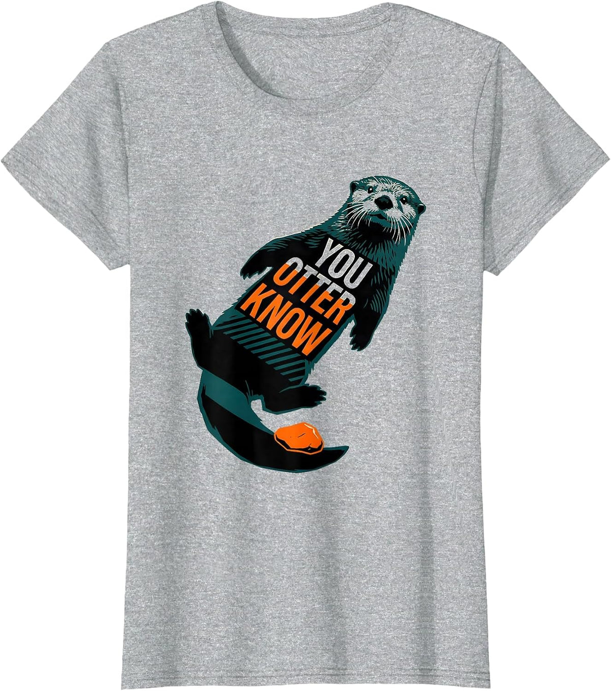 Women's You Otter Know Funny Sea Otter Ocean Creature Humor T-Shirt - Heather Grey