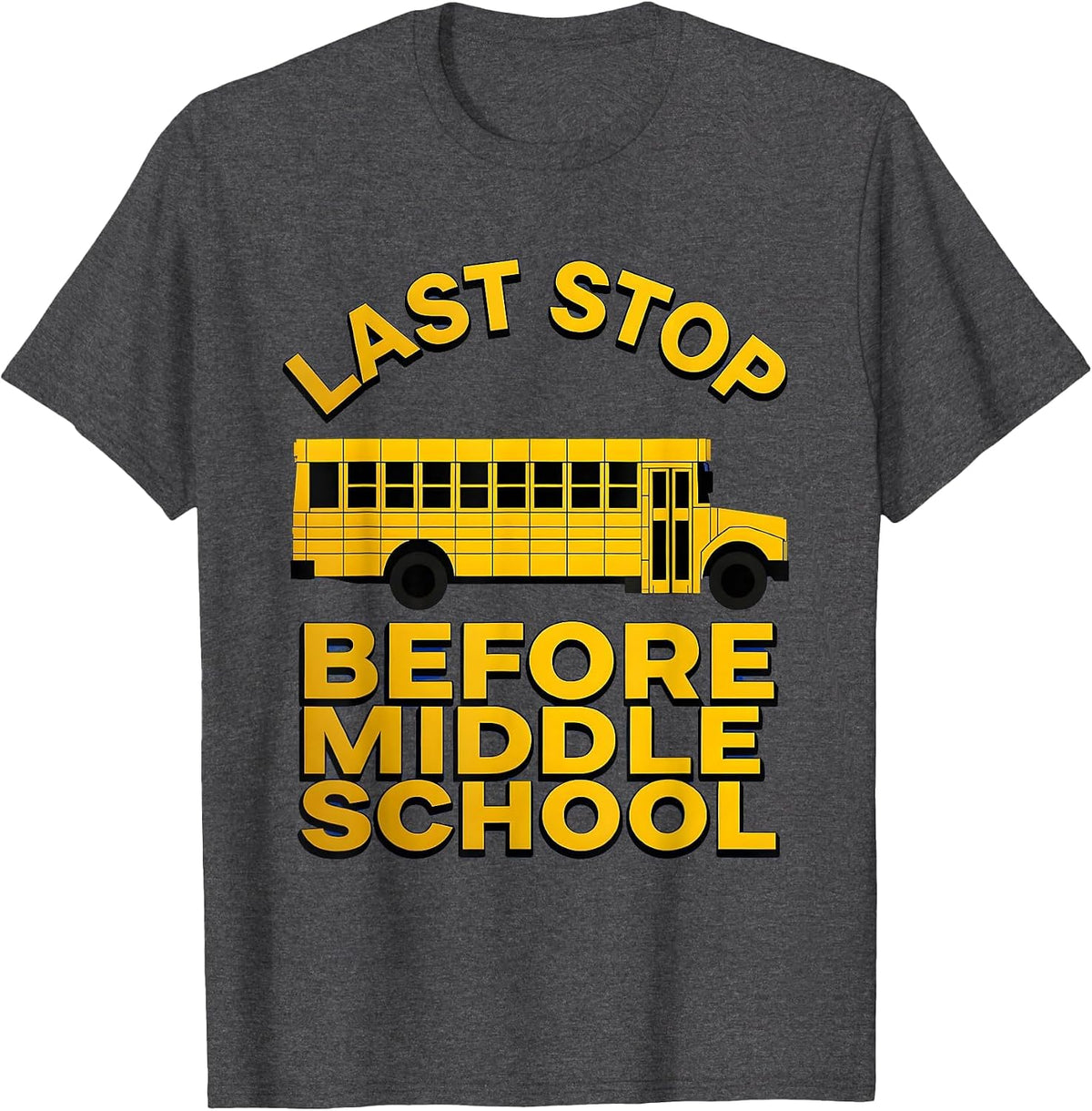 Last Stop Before Middle School 5th Grade Teacher T-Shirt - Dark Heather Grey