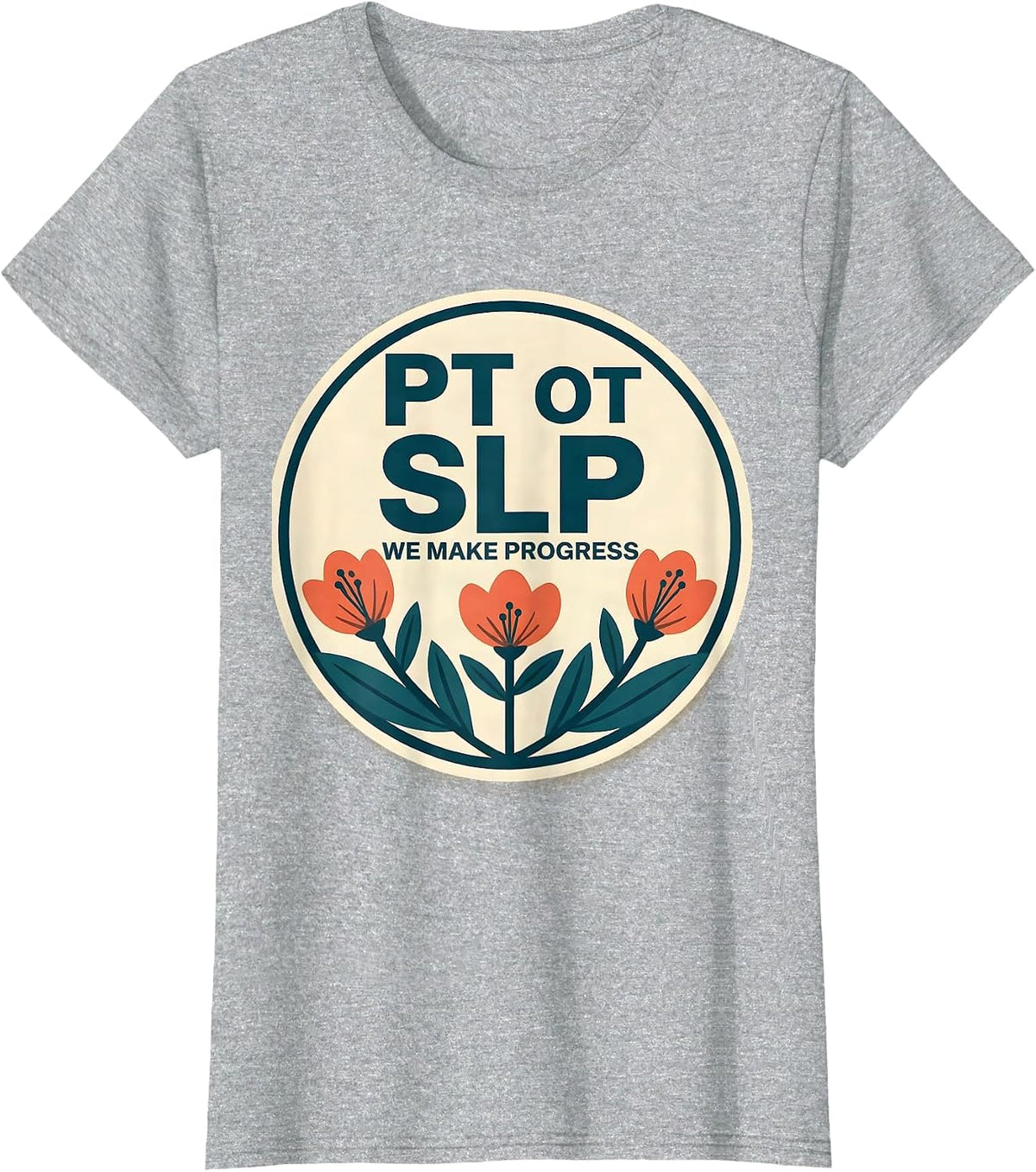 PT OT SLP We Make Progress Funny Rehab Therapist Team Pride T-Shirt - Heather Grey