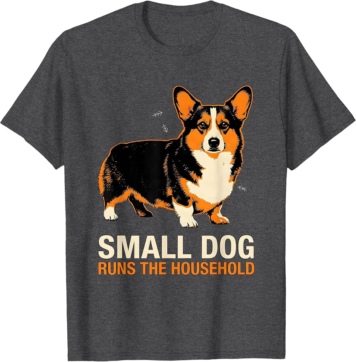 Small Dog, Runs The Household Funny Corgi Mom Dad Retro T-Shirt - Dark Heather Grey