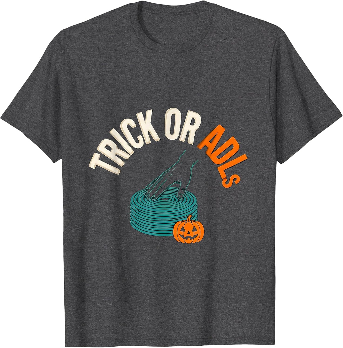 Trick Or ADLs Funny Occupational Therapy Halloween Workwear T-Shirt - Dark Heather Grey