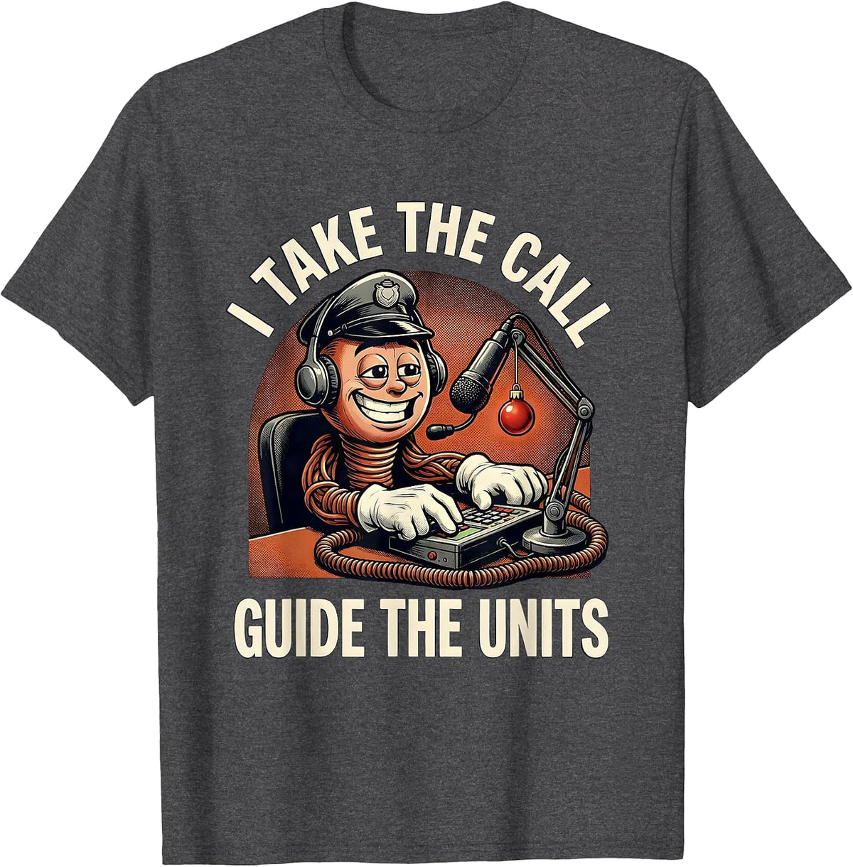 Men's I Take The Call, Guide The Units Funny 911 Dispatcher T-Shirt - Dark Heather Grey