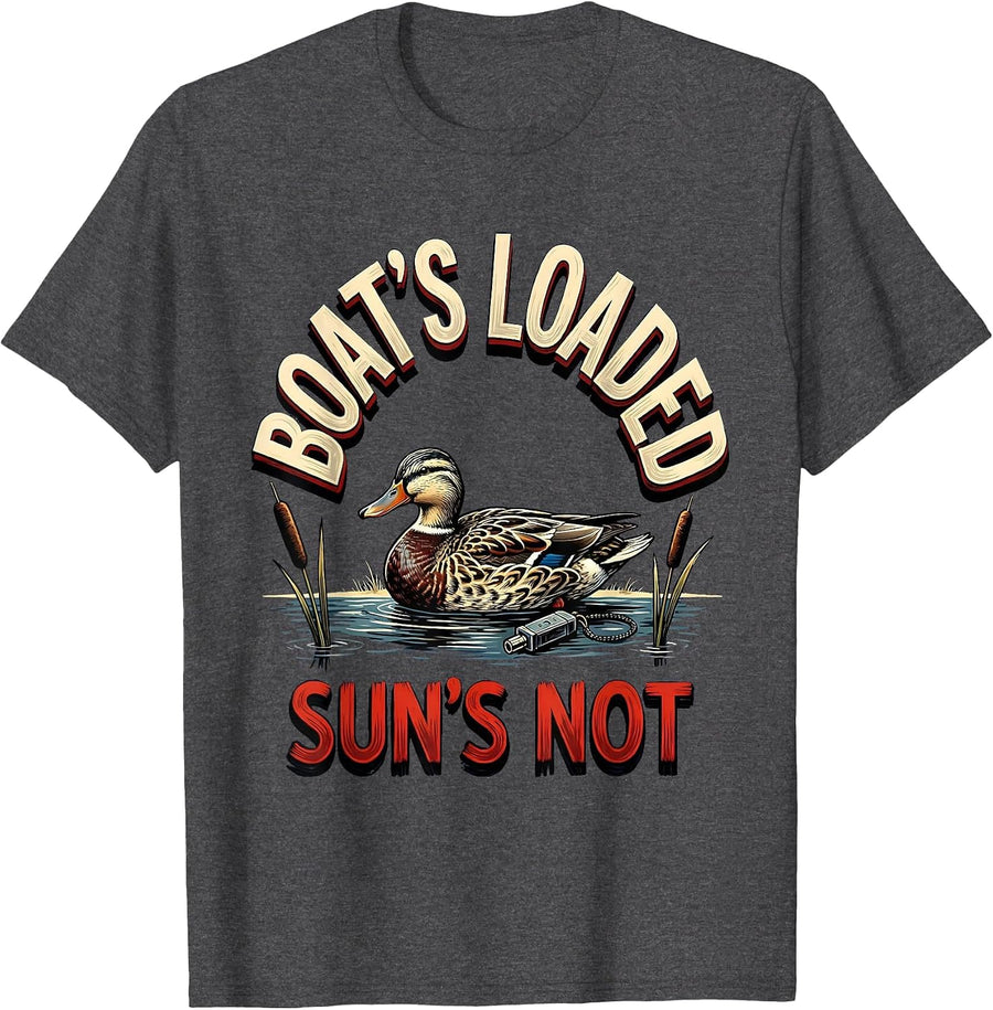 Men's Boat's Loaded Sun's Not Funny Duck Hunter Waterfowl Hunting T-Shirt - Dark Heather Grey