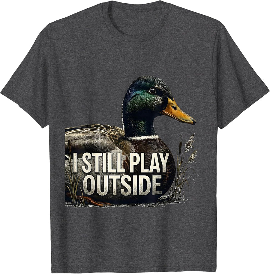 Men's I Still Play Outside Funny Duck Hunting Hunter Dad Gift T-Shirt - Dark Heather Grey