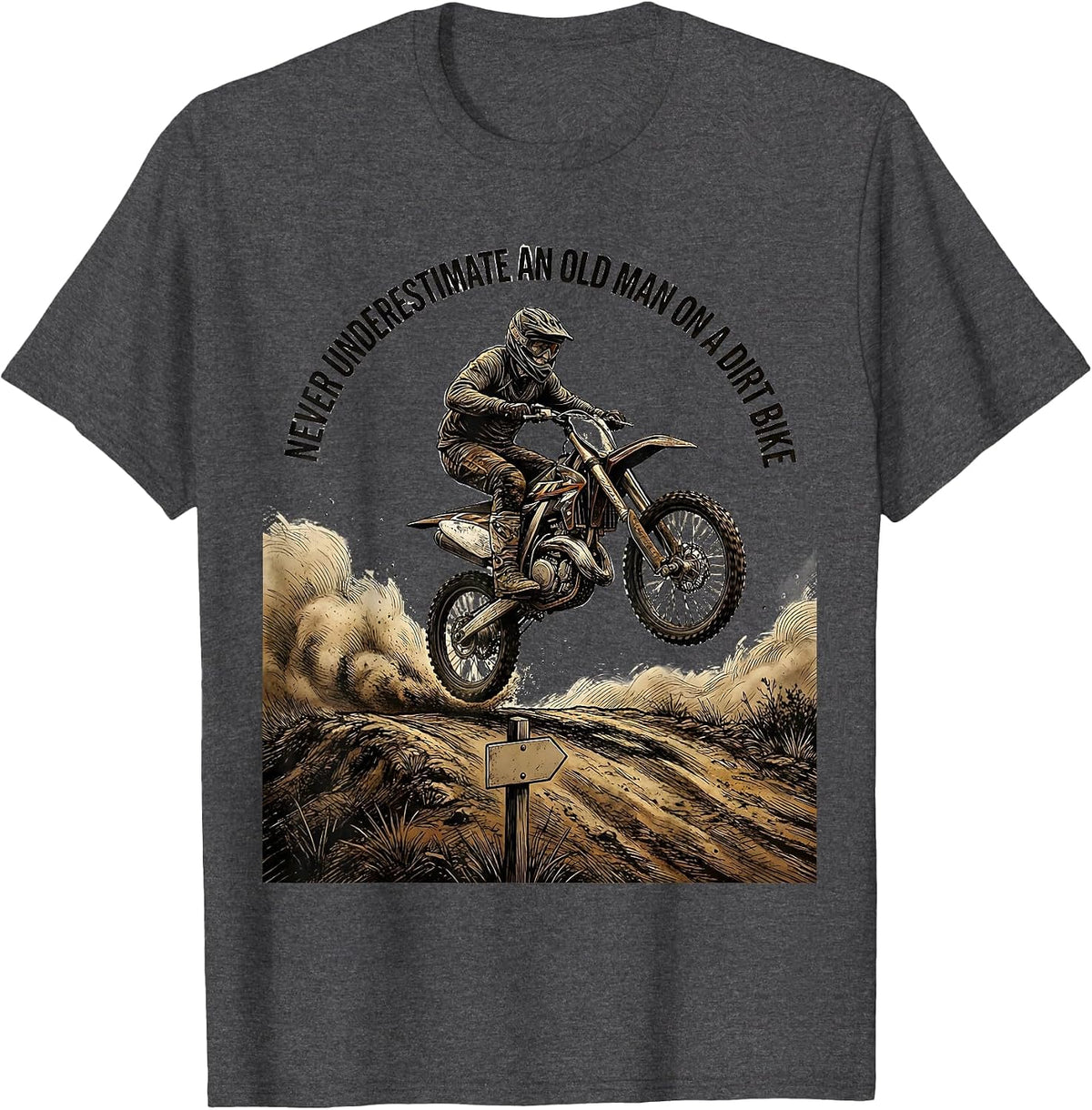 Men's Never Underestimate An Old Man On A Dirt Bike Biker T-Shirt - Dark Heather Grey