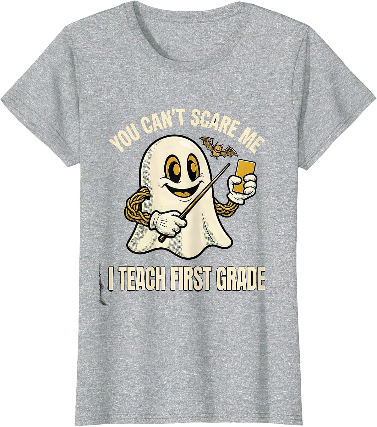 You Can't Scare Me I Teach First Grade Retro Teacher T-Shirt - Heather Grey