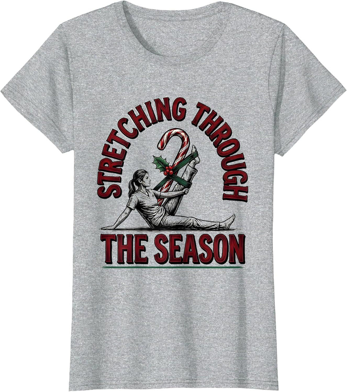 Stretching Through The Season Funny Physical Therapy T-Shirt - Heather Grey
