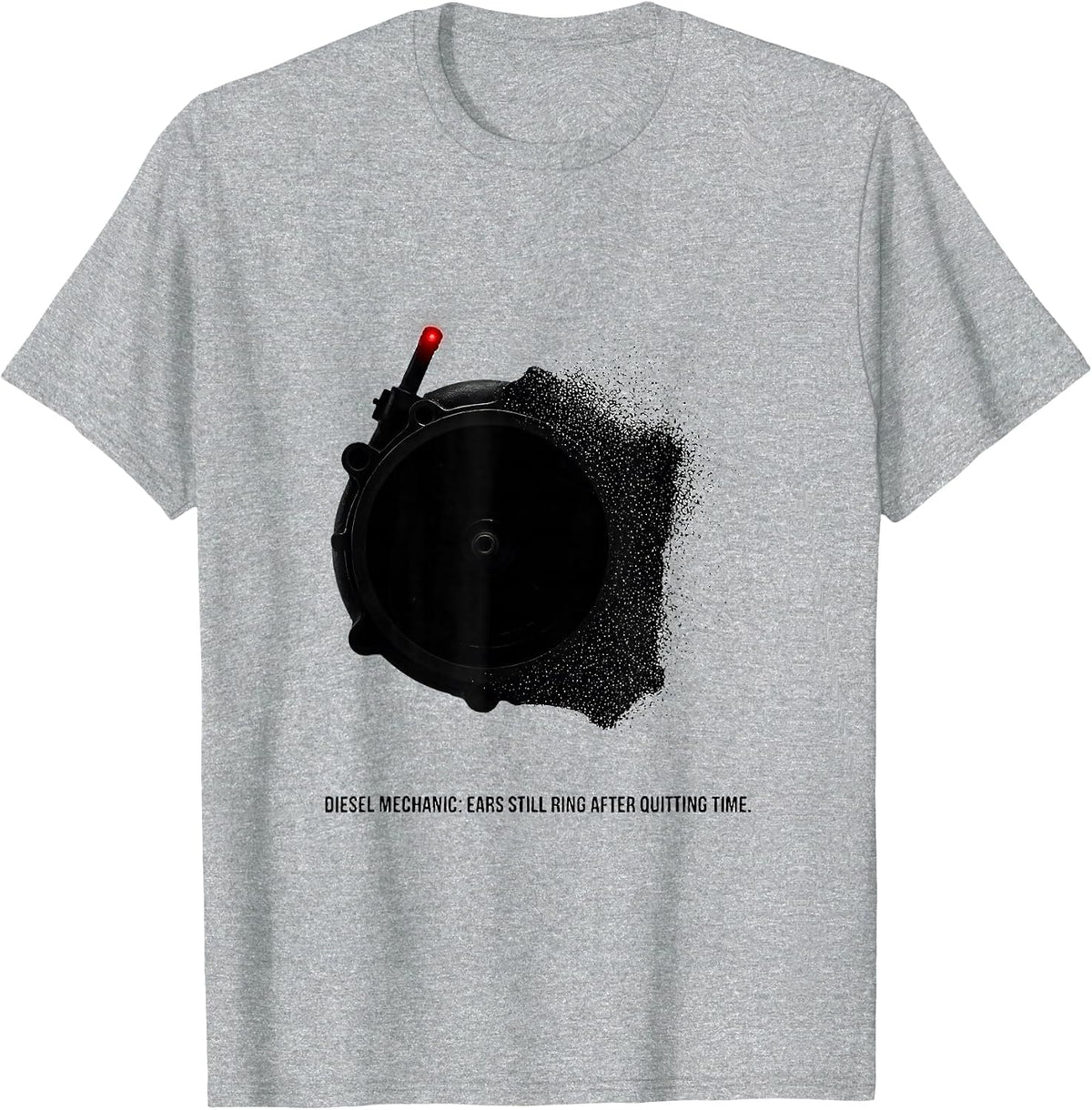 Men's Diesel Mechanic: Ears Still Ring After Quitting Time Funny T-Shirt - Heather Grey